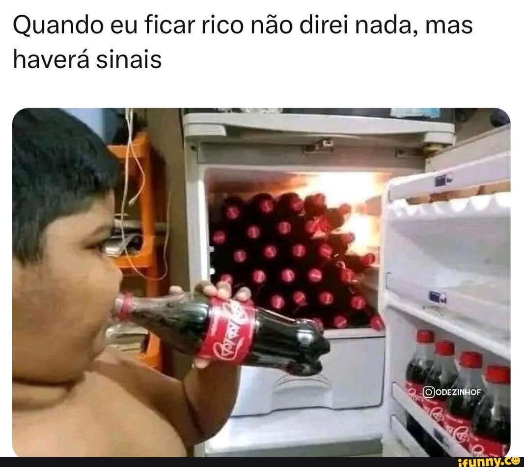 Quando eu ficar rico não direi nada, mas haverá sinais - iFunny Brazil