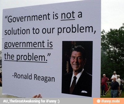 "Government is not a
solution to our
problem,
ada
À
I "Ronald Reagan