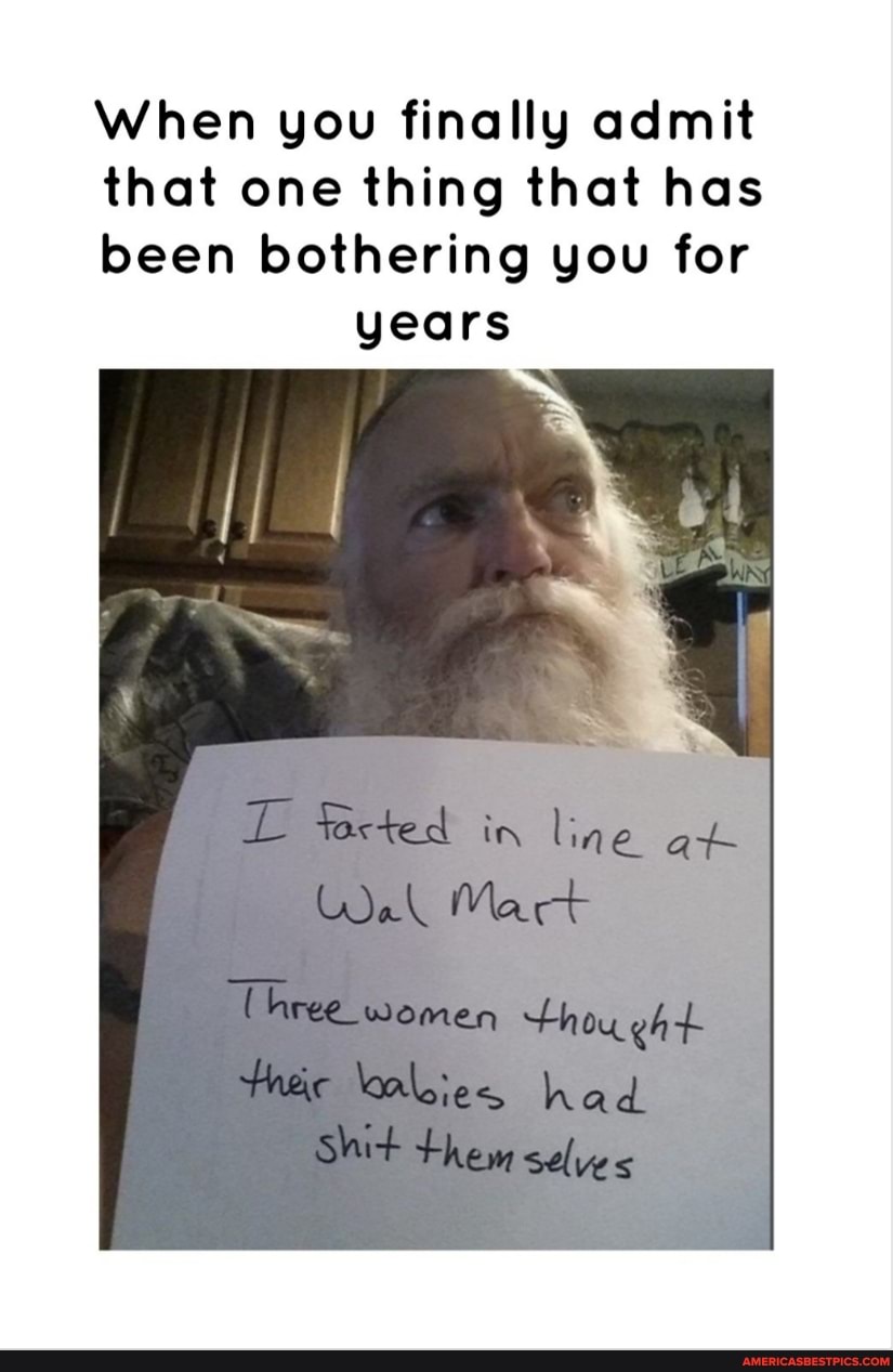 When you finally admit
that one thing that has
been bothering you for years
line.
Thiree_women
had
Shit