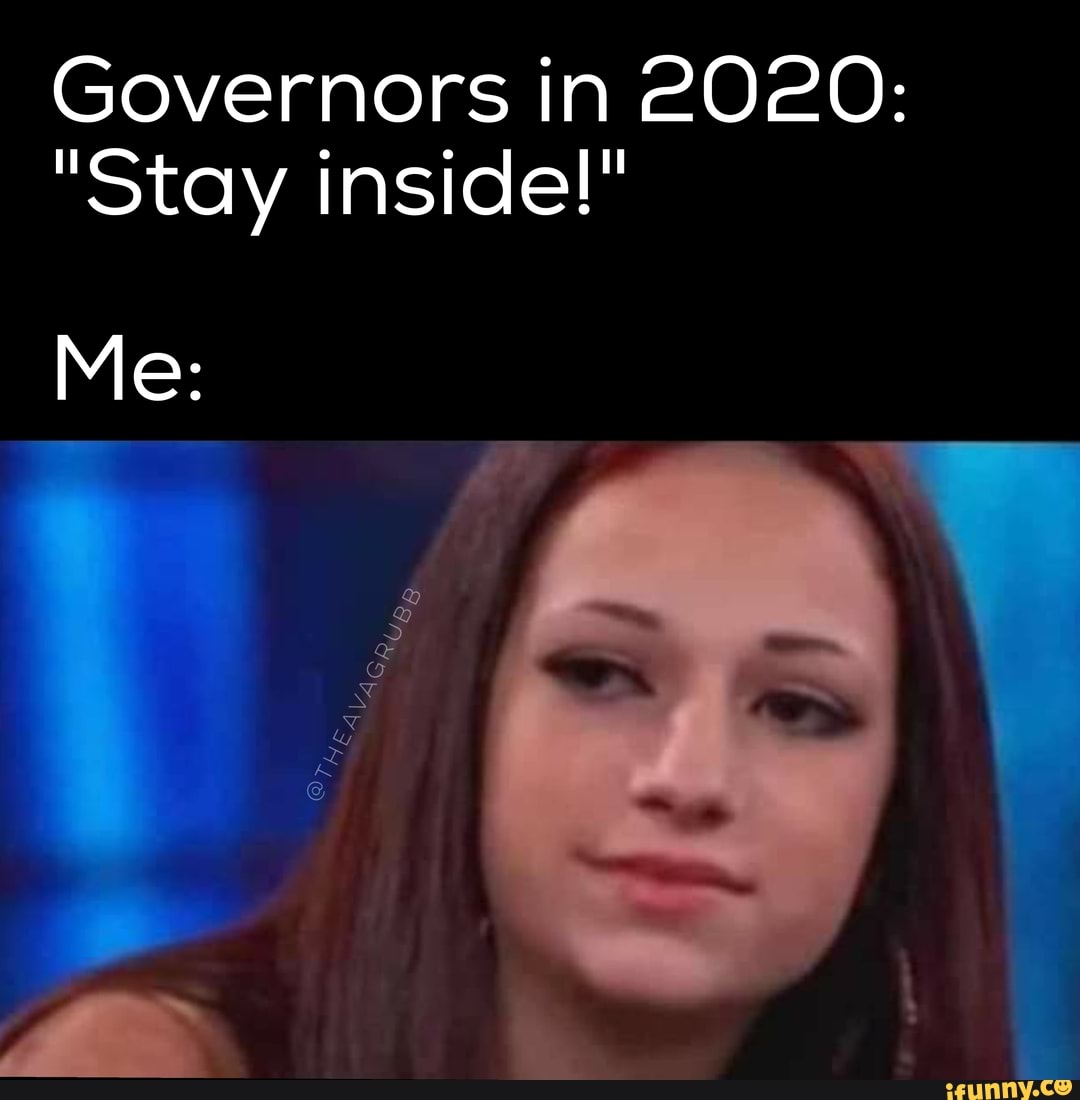 Governors in 2020:
"Stay inside!"
Me: