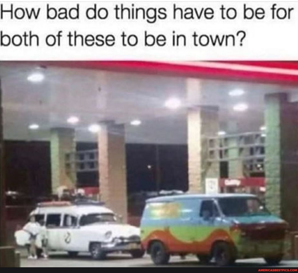 How bad do things have to be for both of these to be in town?