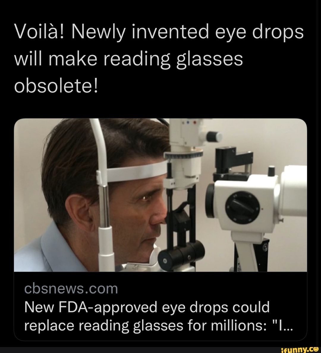 Voila! Newly invented eye drops will make reading glasses obsolete! New