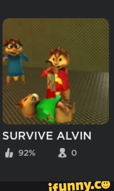 SURVIVE ALVIN de 92% Bo