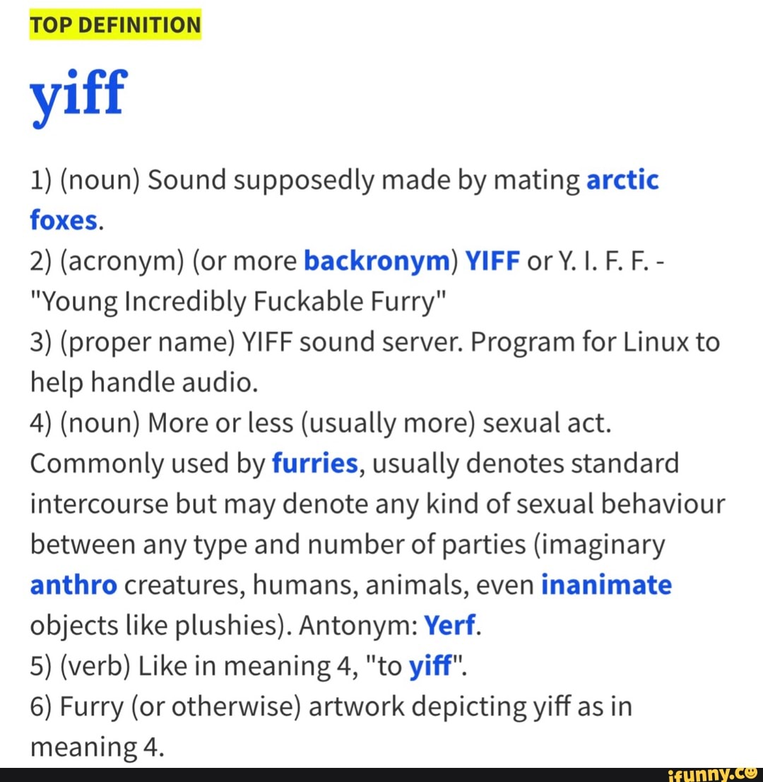 Yltt 1) (noun) Sound supposedly made by mating arctic foxes. 2) (acronym)  (or more backronym) YIFF