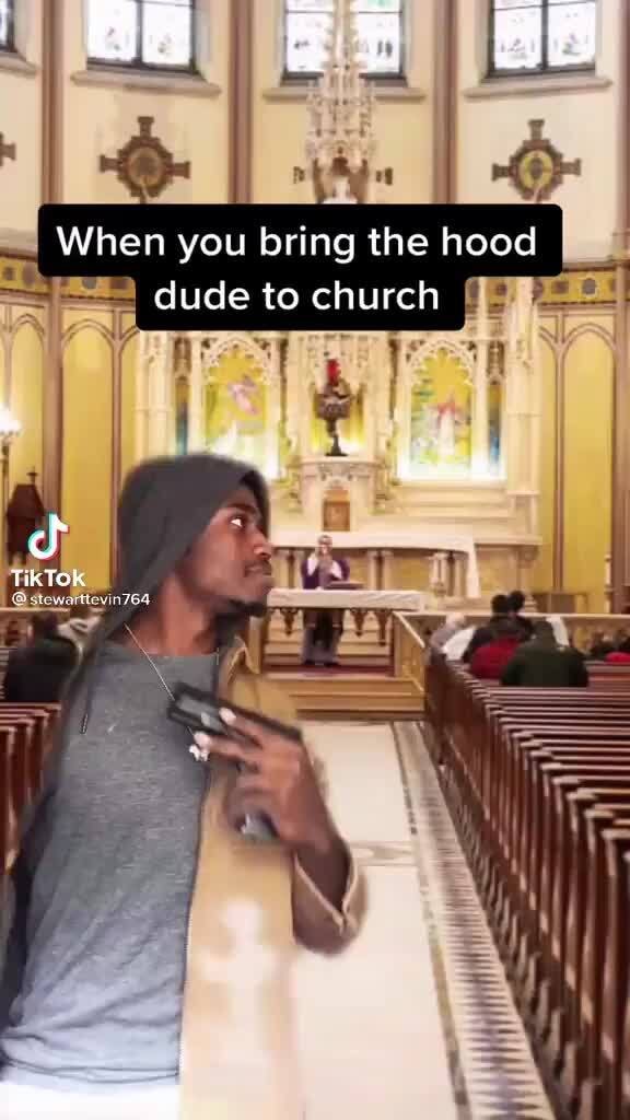 On BB When you bring the hood dude to church cf - )