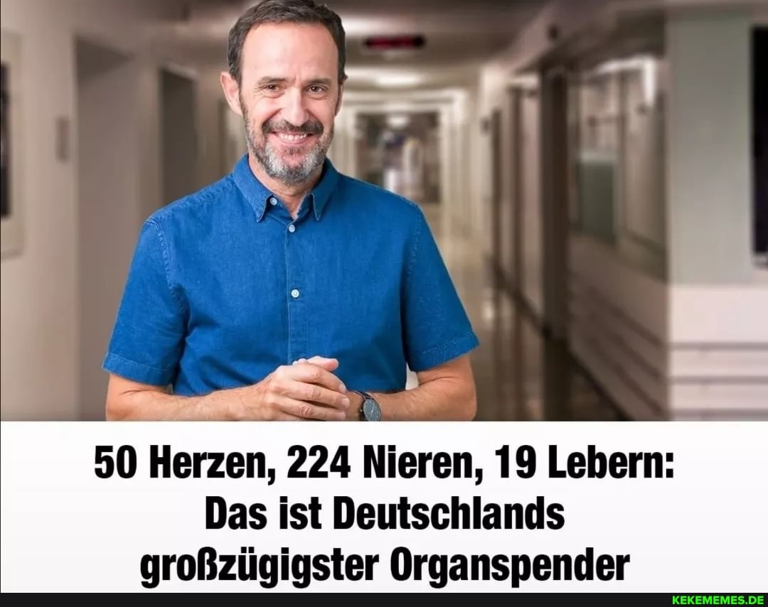 50 Herzen, 224 Nieren, 19 Lebern: Das ist Deutschlands großzügigster Organspen