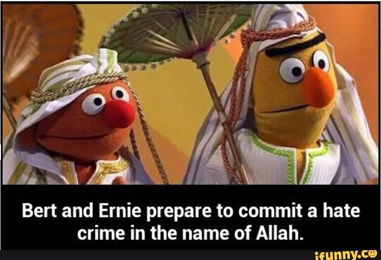 bert-and-ernie-prepare-to-commit-a-hate-crime-in-the-name-of-allah-ifunny