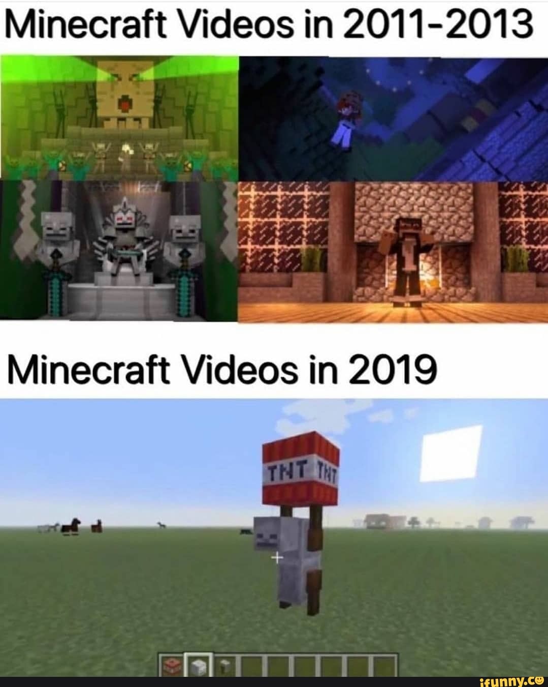 Minecraft Videos in 2011-2013
Minecraft Videos in 2019