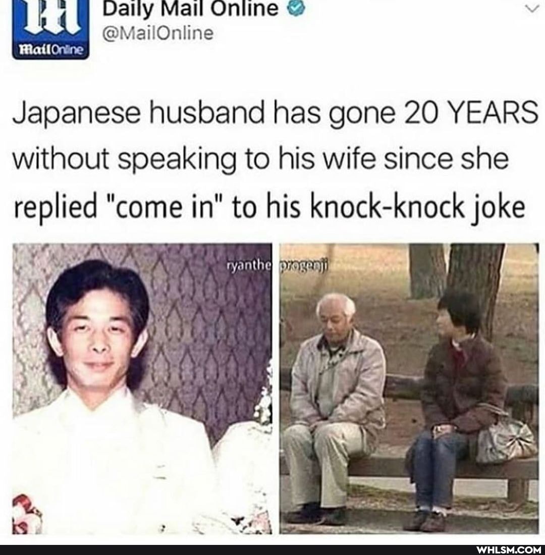 4 4 Vally Mall Online @
@MailOnline
Japanese husband has gone 20 YEARS without speaking to his wife since she
replied "come in" to his knock-knock joke
ryanthe