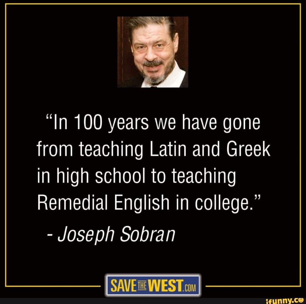 in-100-years-we-have-gone-from-teaching-latin-and-greek-in-high-school