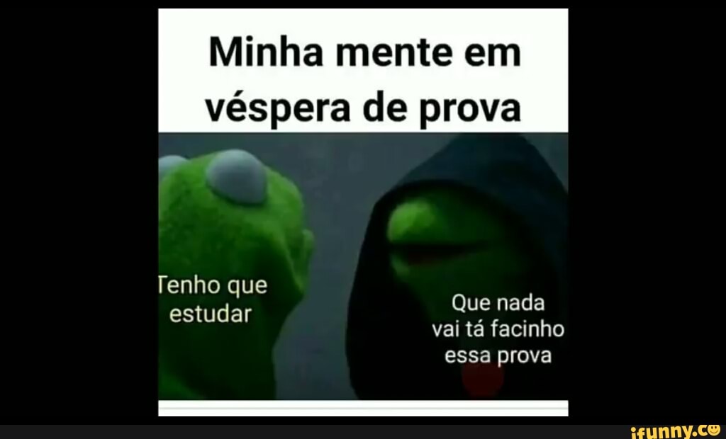 Minha mente em
véspera de prova