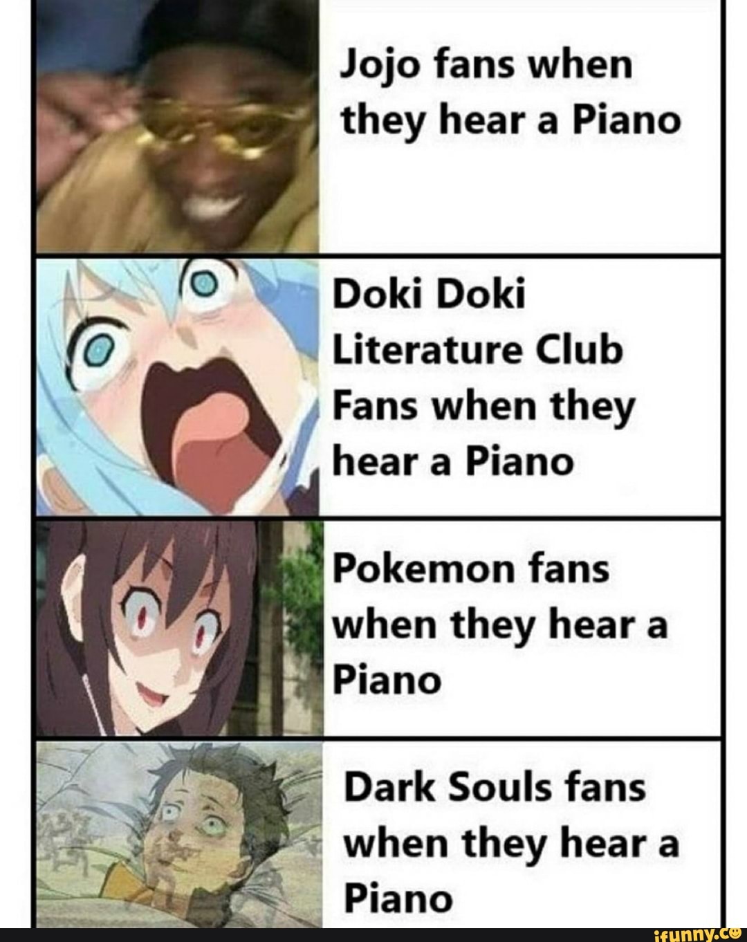 Jojo Fans When They Hear A Piano Doki Doki Literature Club Fans When They Hear A Piano Pokemon Fans When They Hear A Piano Dark Souls Fans When They Hear A