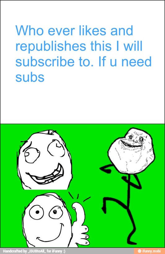 Who ever likes and
republishes this
I will
subscribe to. If u need
subs