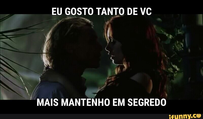 EU GOSTO TANTO DE VC
"MAIS MANTENHO EM SEGREDO