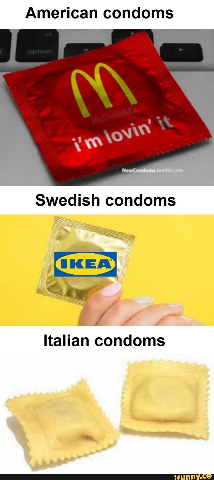 American condoms Swedish condoms ow Italian condoms iFunny