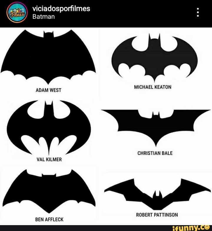 Viciadosporfilmes Batman ADAM WEST MICHAEL KEATON CHRISTIAN BALE VAL KILMER  ROBERT PATTINSON BEN AFFLECK - iFunny Brazil