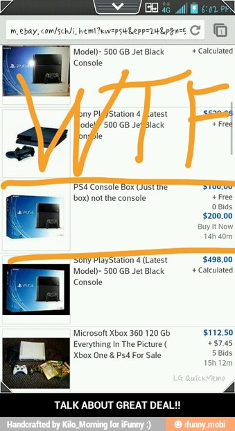 Model)- 500 GB Jet Black
I Console
PlayStation 4 (Latest.
Model)- 500 GB Jet Black
Everything In The Picture Xbox One Ps4 For Sale Calculated
$498.00 Calculated
$112.50
5 Bids - TALK ABOUT GREAT DEAL!!