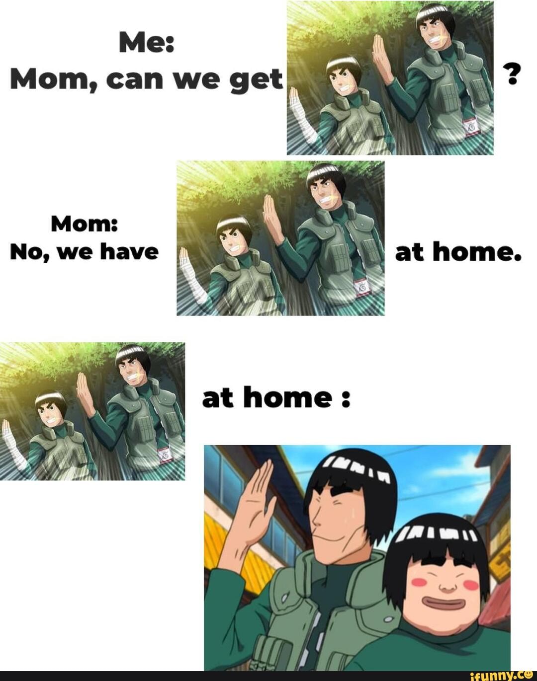 Me Mom Can We Get Mom No We Have At Home Ifunny