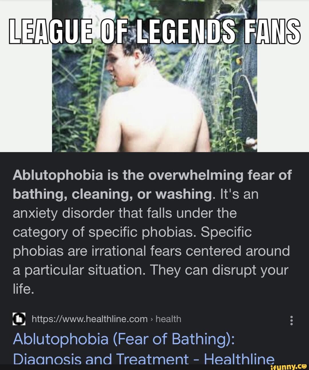 LEAGUE-OF LEGENDS FANS Ablutophobia is the overwhelming fear of bathing ...