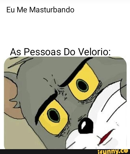 Eu Me Masturbando
As Pessoas Do Velorio: