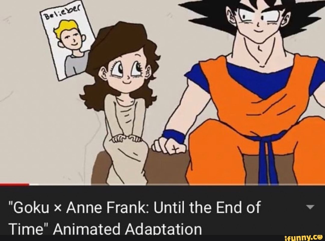 Goku x Anne Frank: Until the End of Time