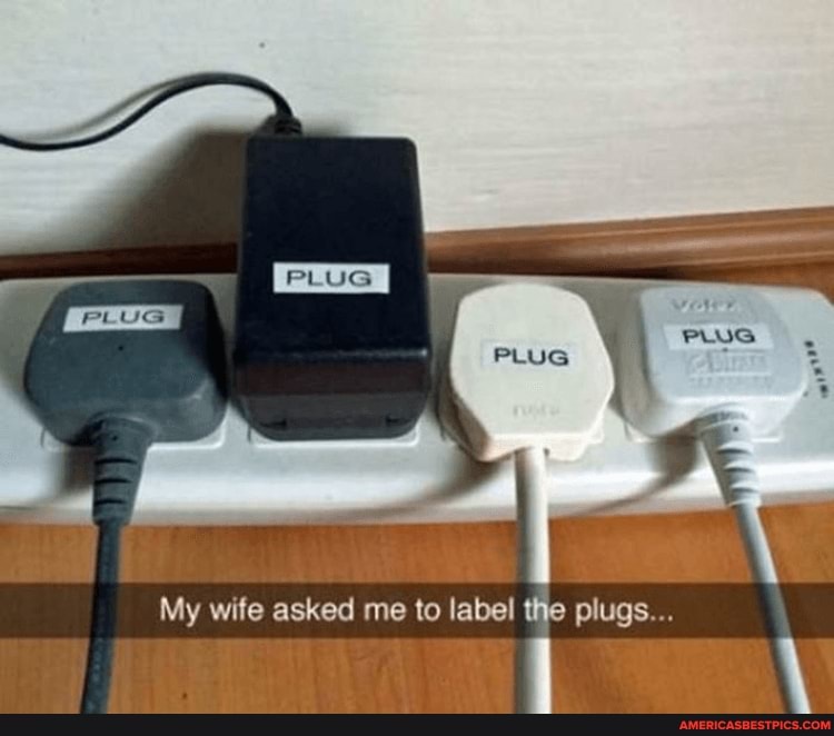 PLUG
PLUS
My wife asked me to label the plugs...