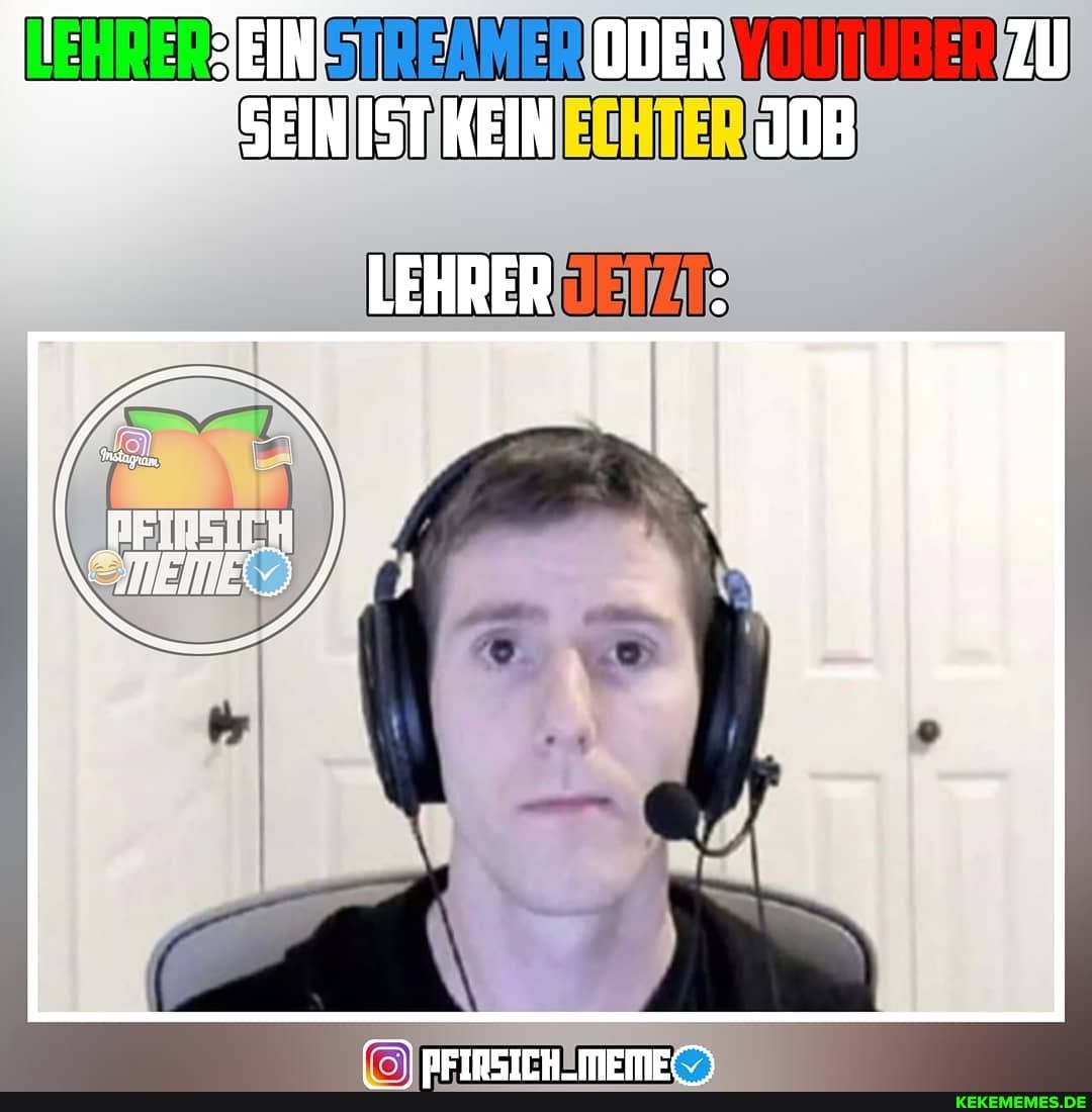 : 3EIN- ODER SEINIST KEIN JOB
LEHRER
FD REINEITU MEME
