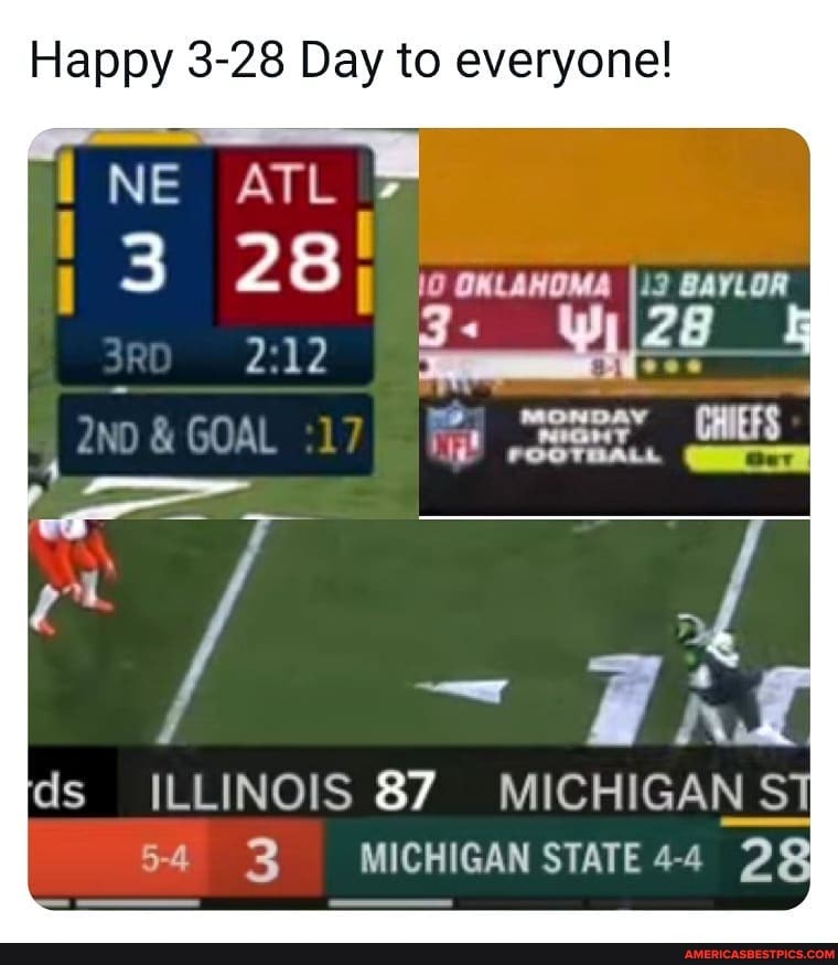 Happy 3-28 Day to everyone!
NE ATL
28
& COAL 17
/ all
ds ILLINOIS 87 MICHIGAN
54 MICHIGAN STATE 4-4