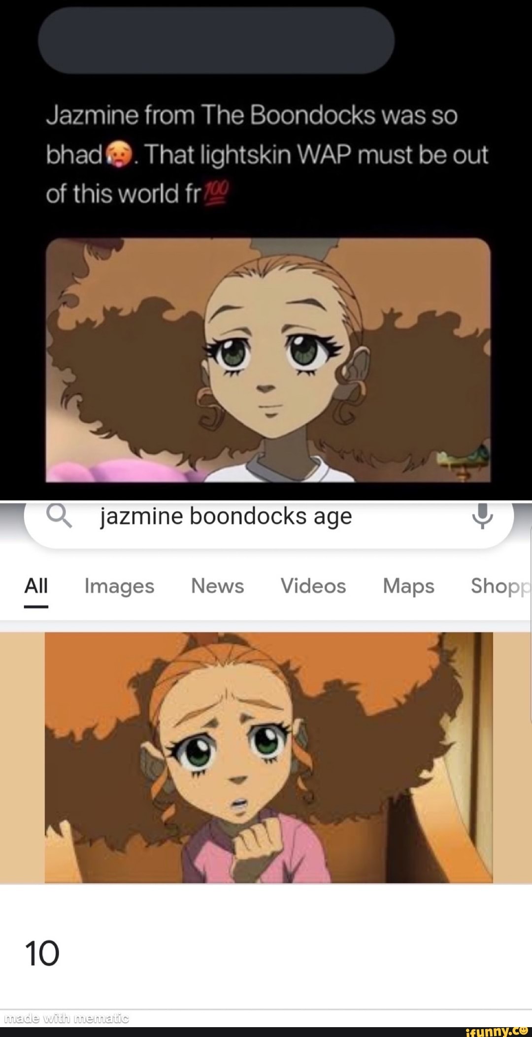 Jazmine from The Boondocks was so bhad That lightskin WAP must be out of this world fr
Q fazmine boondocks age
All Images News Videos Maps Shop