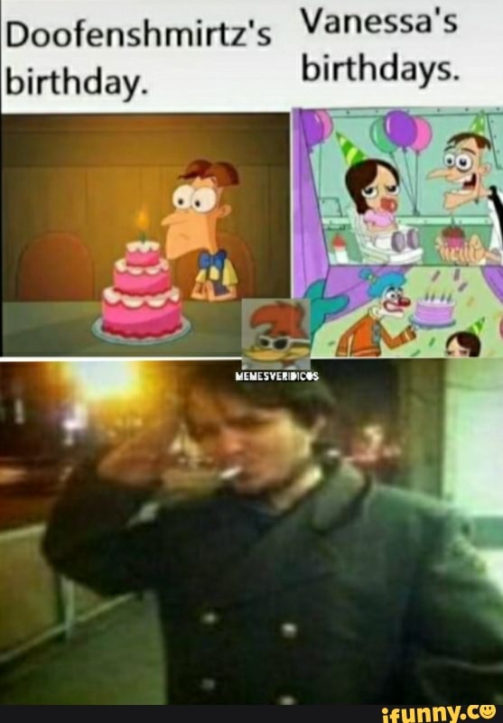 Vanessa's birthdays.
Doofenshmirtz's birthday.