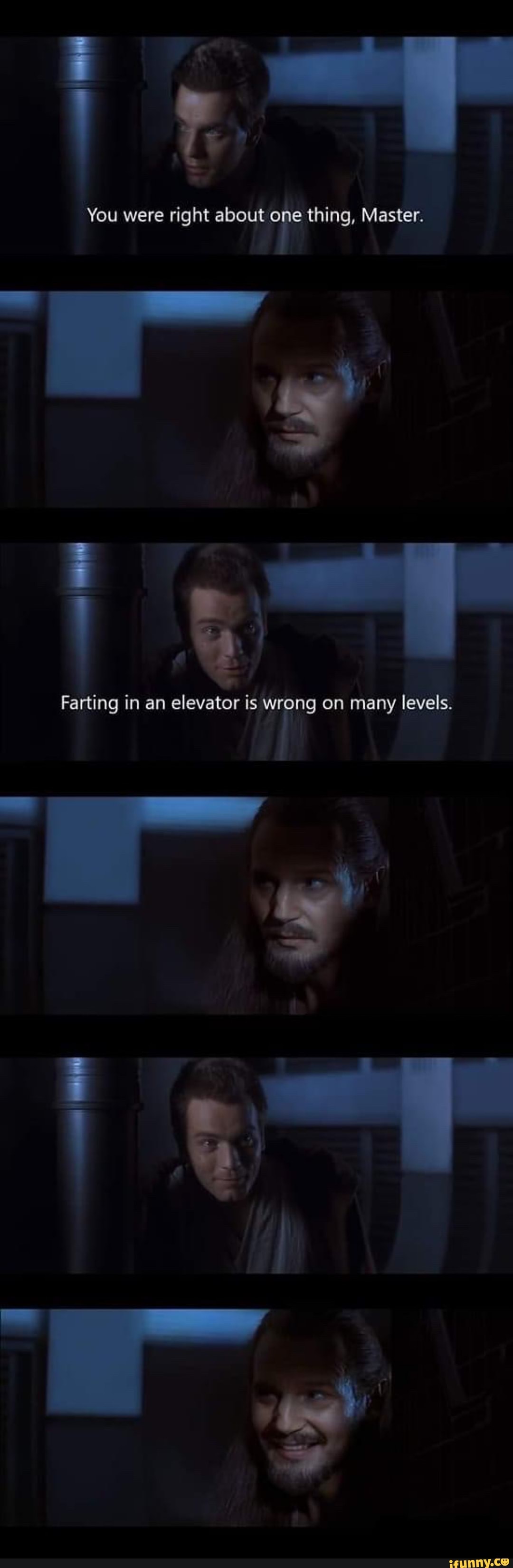 You were right about one thing, Master.
Farting in an elevator is wrong on many levels.