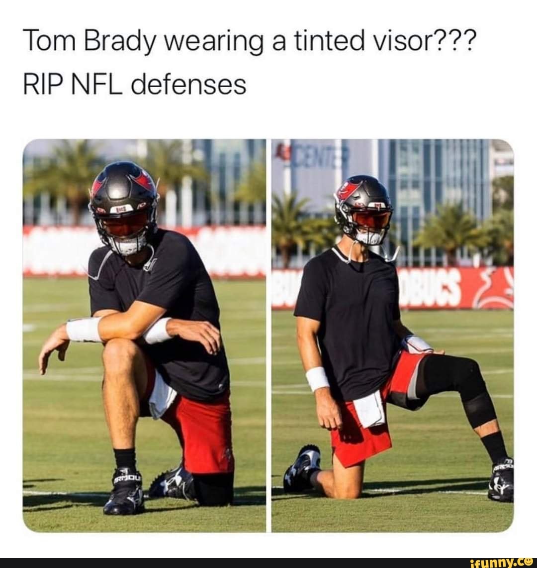 Tom Brady wearing a tinted visor??? RIP NFL defenses iFunny