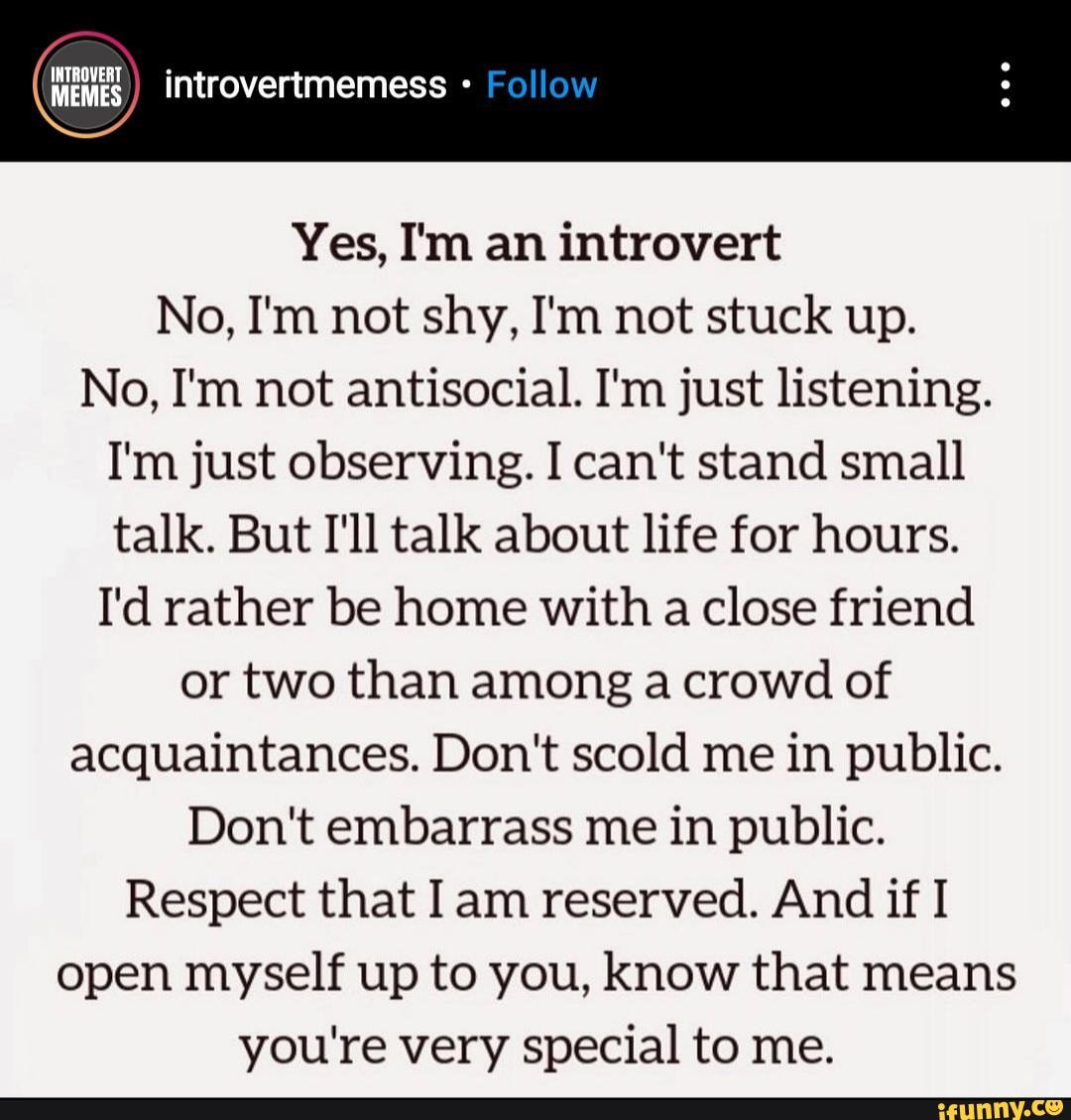 MEMES) introvertmemess - Yes, I'm an introvert No, I'm not shy, I'm not ...