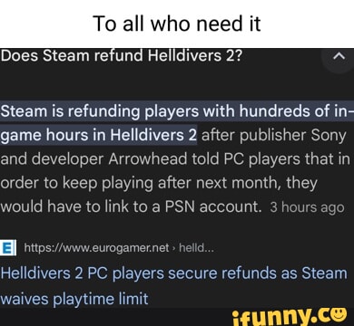 To all who need it Does Steam refund Helldivers 2? a Steam is 