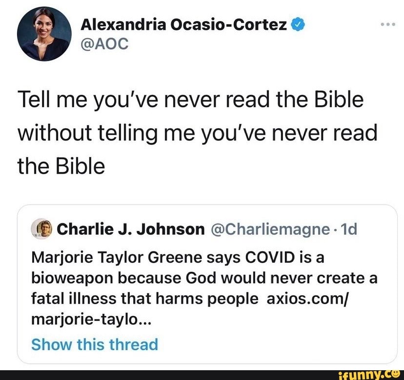 Alexandria Ocasio Cortez Tell Me You Ve Never Read The Bible Without Telling Me You Ve Never