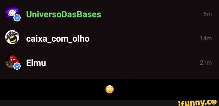 UniversoDasBases Sm
caixa com olho
Elmu - 😳