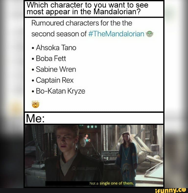 Which character to you want to see most appear in the Mandalorian?
Rumoured characters for the the second season of #TheMandalorian @
Ahsoka Tano
Boba Fett
Sabine Wren
Captain Rex
Bo-Katan Kryze
' I ai
