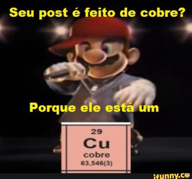 Seu post feito de cobre?
No
Porque ele está um
cobre