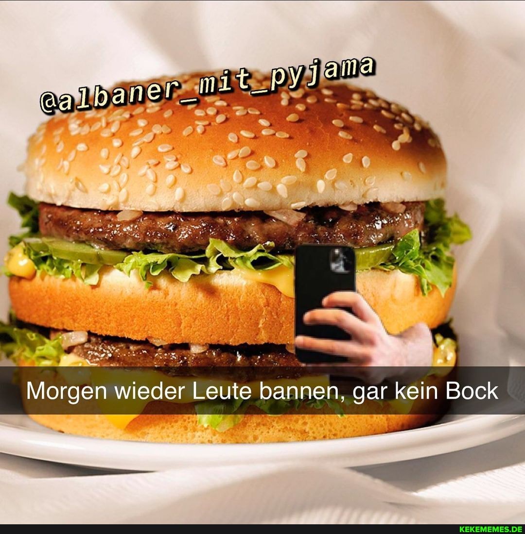 mit
Morgen wieder Leute bannen, gar kein Bock
