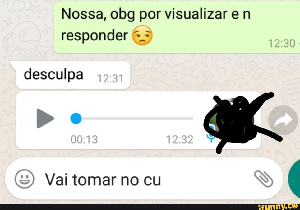 Nossa, obg por visualizar e n
responder 3
desculpa
VB