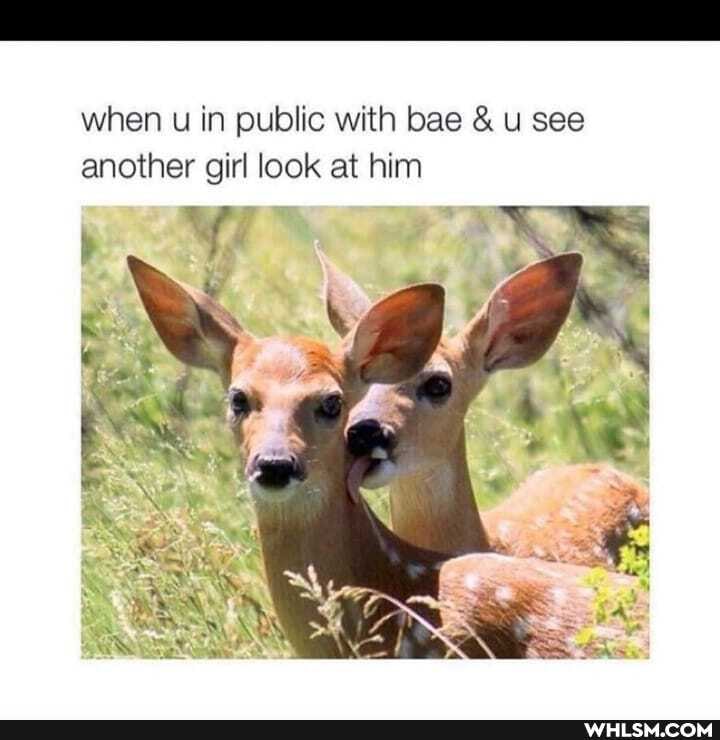 when u in public with bae & u see another girl look at him