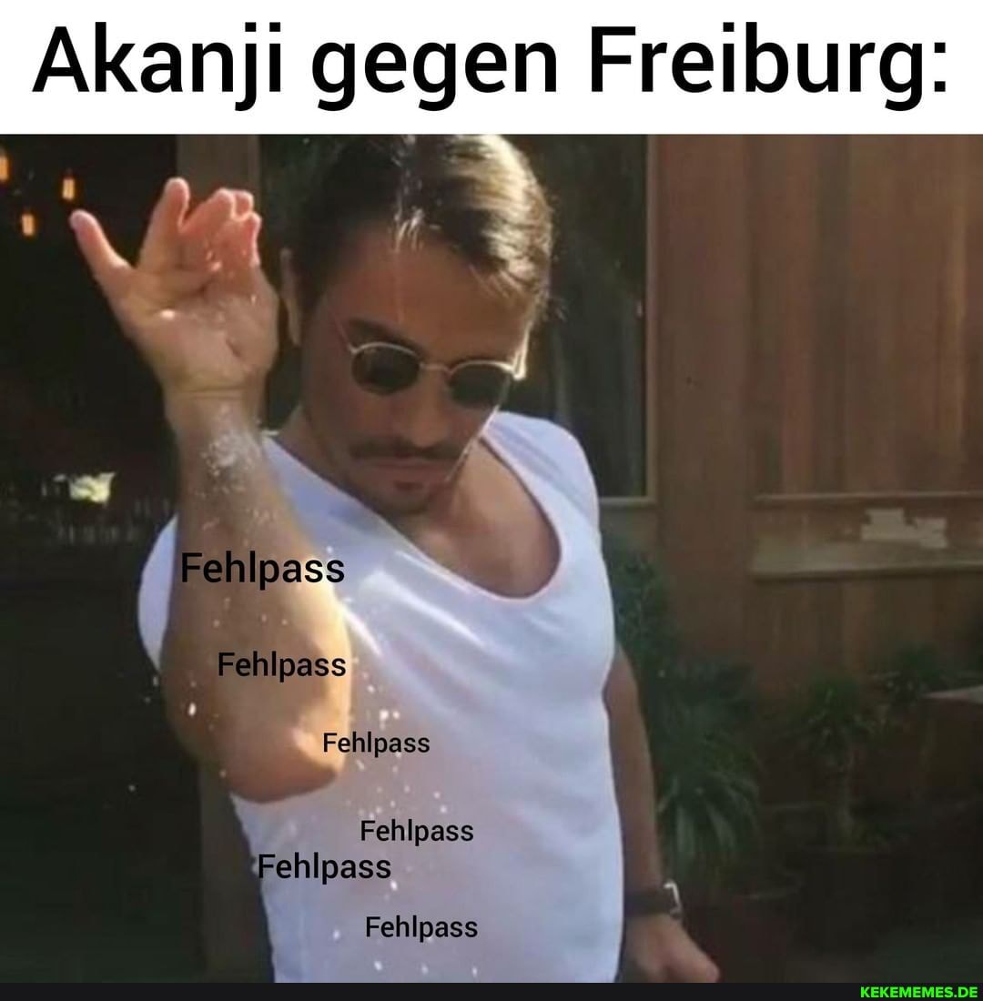 Akanj gegen Freiburg:
Fehlpass
Fenlpass
Fehlpass
Fehlpass
Fehlpass
Fehlpass