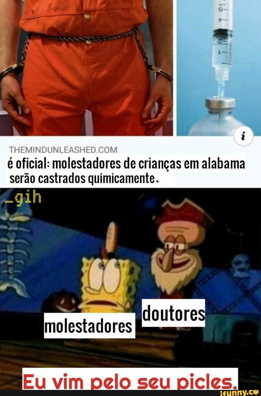 de
é oficial: molestadores de crianças em alabama serão castrados quimicamente.
AN I aé doutores outores
Eu vim pelo seu picles.
LÁ