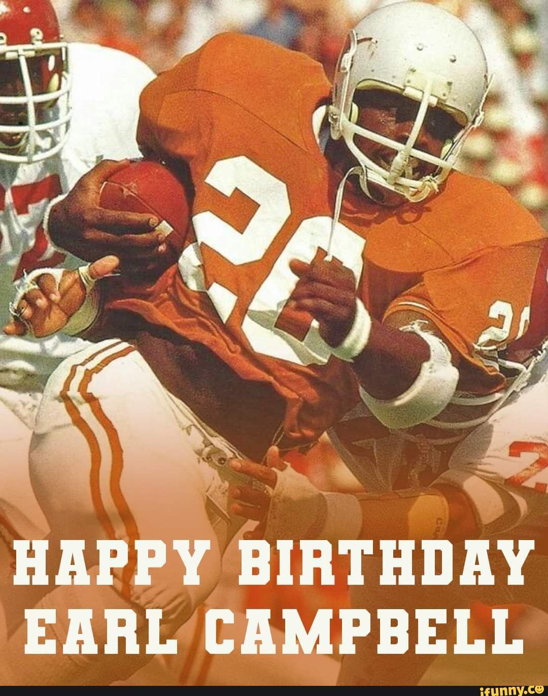 Happy Birthday to The Tyler Rose Earl Campbell 🌹🤘 - HAPPY BIRTHDAY EARL