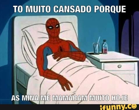 TO MUITO CANSADO PORQUE