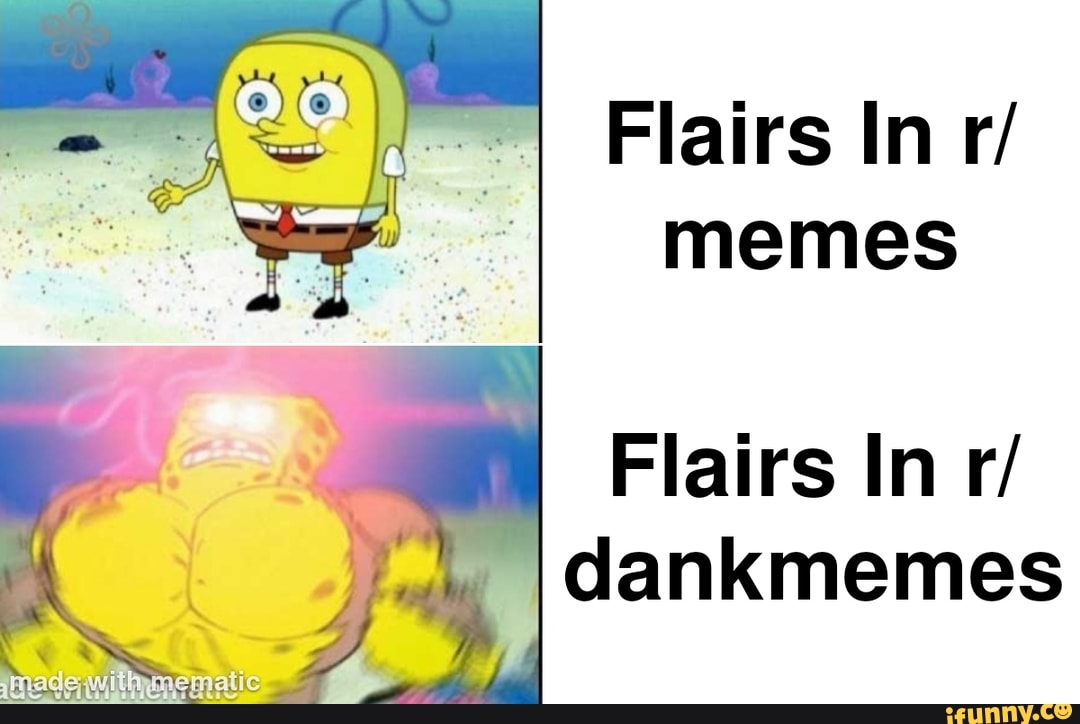 I Flairs In r/ memes Flairs In r/ dankmemes - iFunny