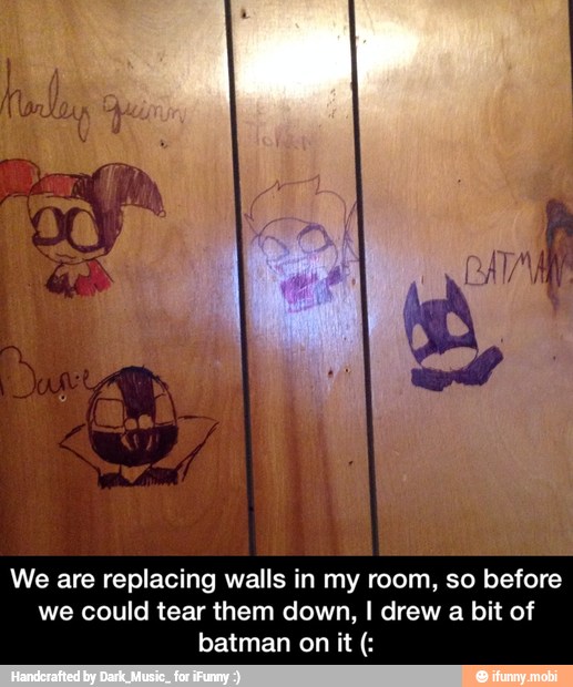 We are replacing walls in my room, so before
we could tear them down, I drew
a
bit of - We are replacing walls in my room, so before we could tear them down, I drew a bit of batman on it (:
