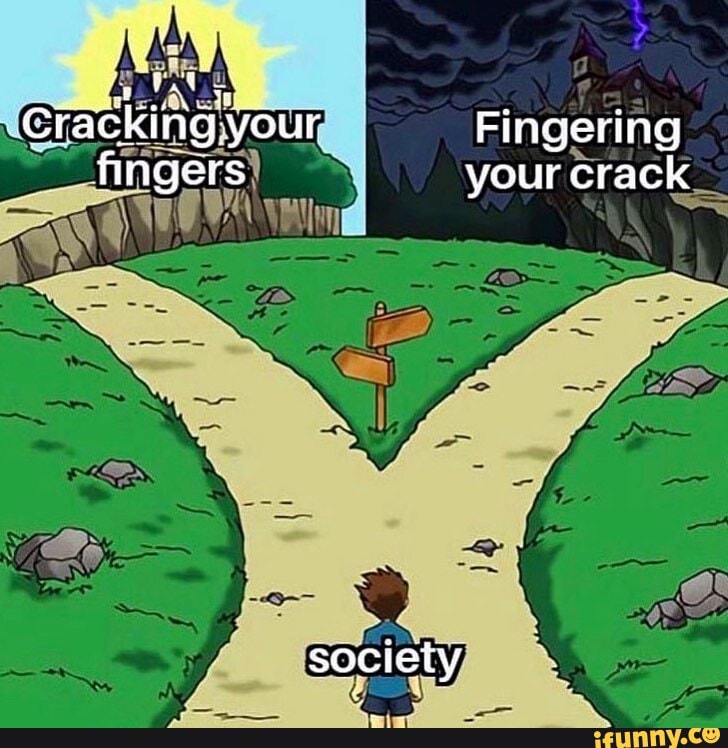 Cracking your Fingering fingers your crack iFunny