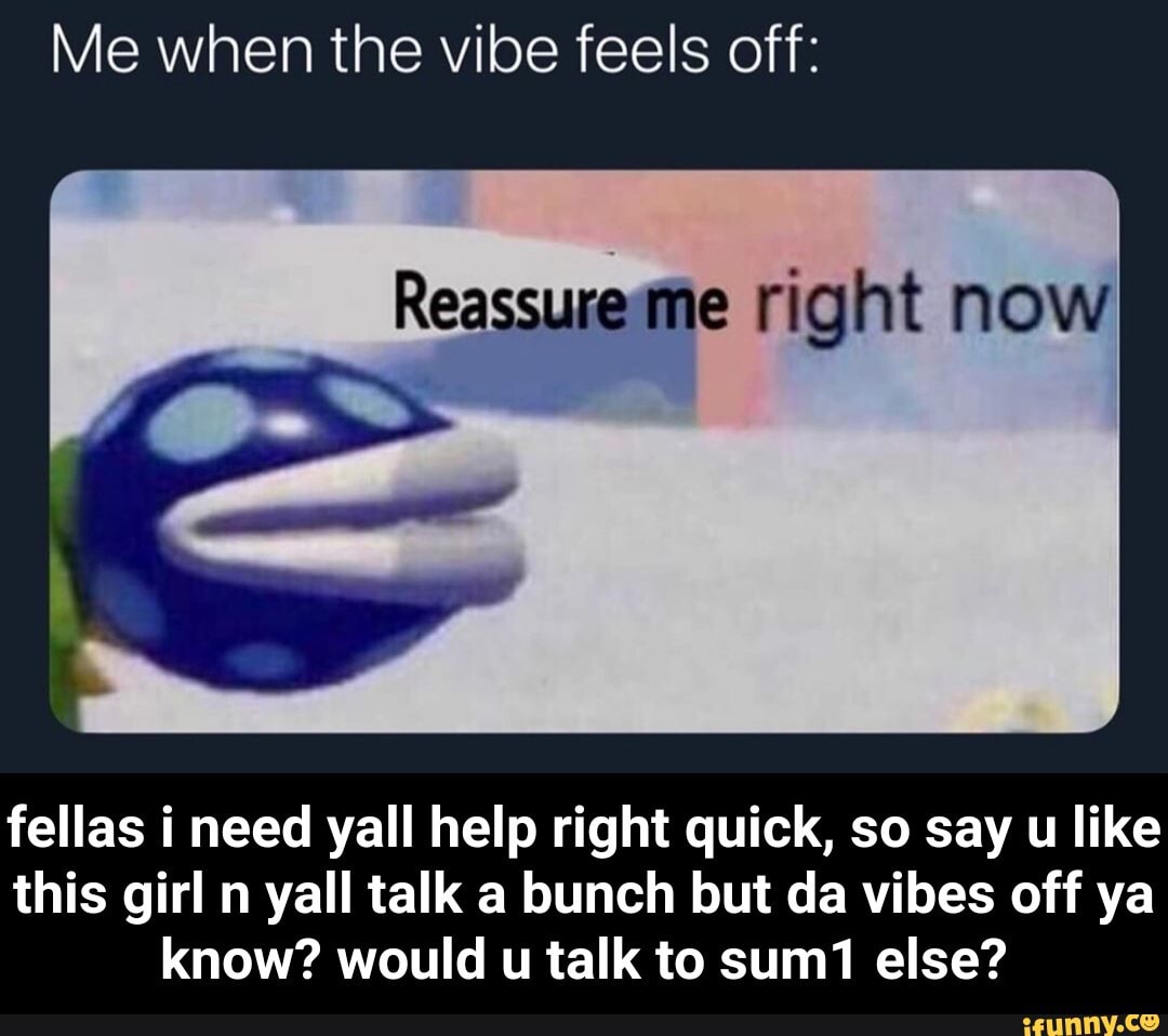 What Vibe Do I Give Off Know Your Meme