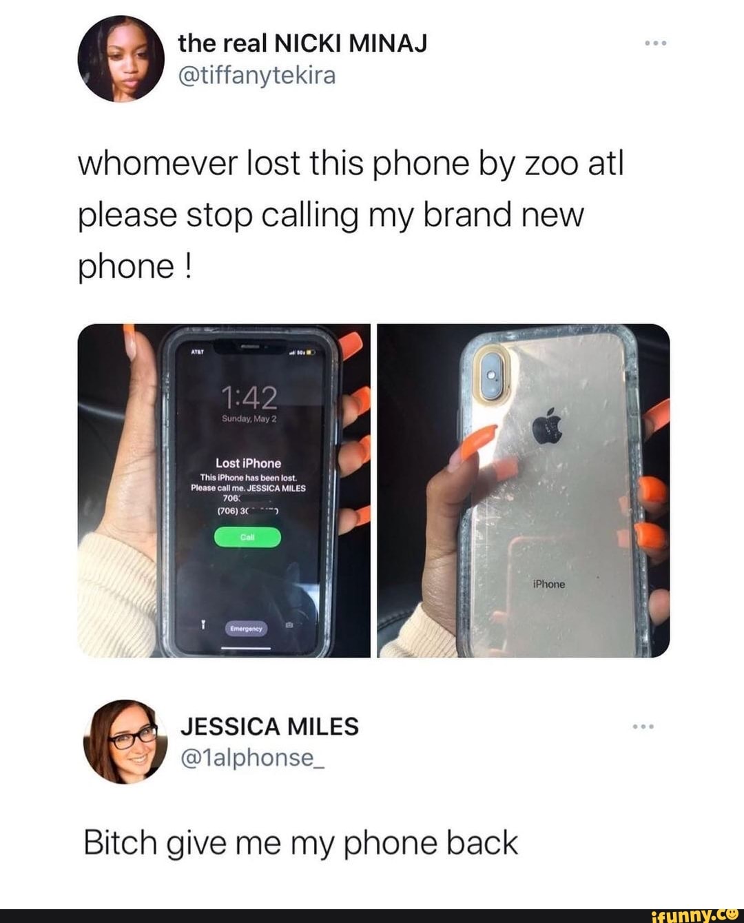 whomever lost this phone by zoo atl please stop calling my brand new phone !
Lost iPhone
This beon
ICAMILES
Bitch give me my phone back